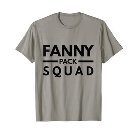 Fanny Pack Squad Funny TShirt