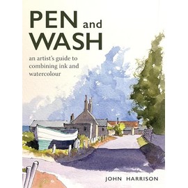 Pen and Wash: An Artist’s Guide to Combining Ink and Watercolour