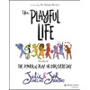 The Playful Life: The Power of Play in Our Every
