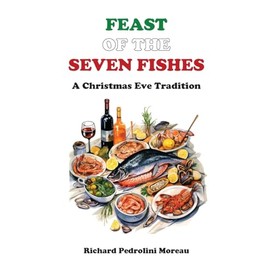 Feast of the Seven Fishes: A Christmas Eve Tradition