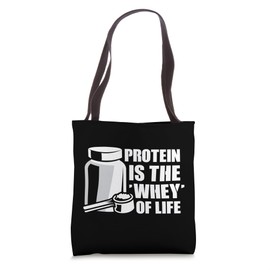 Is The Whey Of Life Funny Protein Lover Quote Bodybuilder Tote Bag