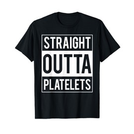 Straight Outta Platelets ITP Awareness T-Shirt