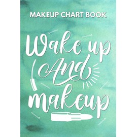 Wake Up And Makeup: A Makeup Chart Logbook