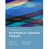 Deliberate Practice in Psychedelic-Assisted Therapy (Essentials of Deliberate Practice Series)