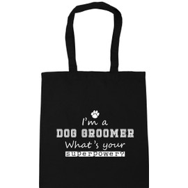 Hippowarehouse I'm A Dog Groomer What's Your Superpower? Tote Shopping Gym Beach Bag 42cm x38cm, 10 litres