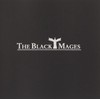 BLACK MAGES THE BLACK MAGES