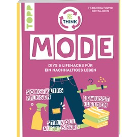 Rethink Mode. Pflegen, organisieren, reparieren.