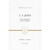 1-3 John: Fellowship in God's Family (Preaching the Word)