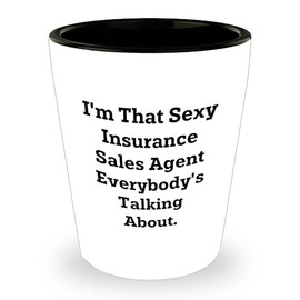 Inspirational I'm That Sexy Insurance Sales Agent Gifts for Christmas Unique Presents from Insurance Sales Agent to Insurance Enthusiasts Funny Ceramic Shot Glass White 1.5oz