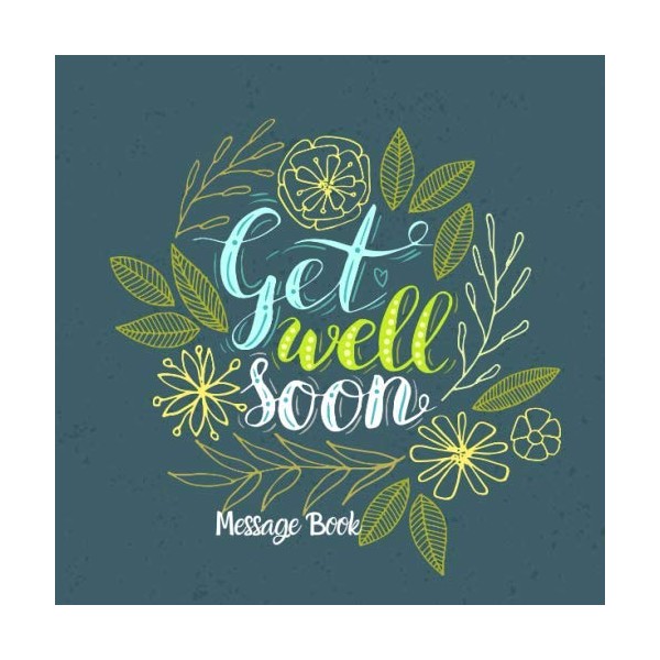 Get Well Soon Message Book: Hospital & Home Guest Book