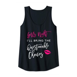 Womens Girls Night I'll Bring The Questionable Choices Funny Party Tank Top