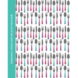 Personal Food and Health Tracker: Six-Week Food and Symptoms Diary (Cutlery/White) 8x10