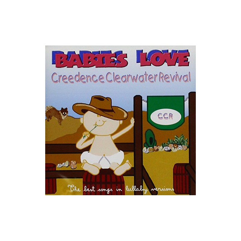 BABIES LOVE - CREEDENCE CLEARWATER REVIVAL