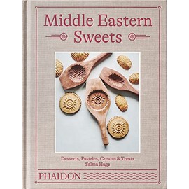 Middle Eastern Sweets: Desserts, Pastries, Creams & Treats