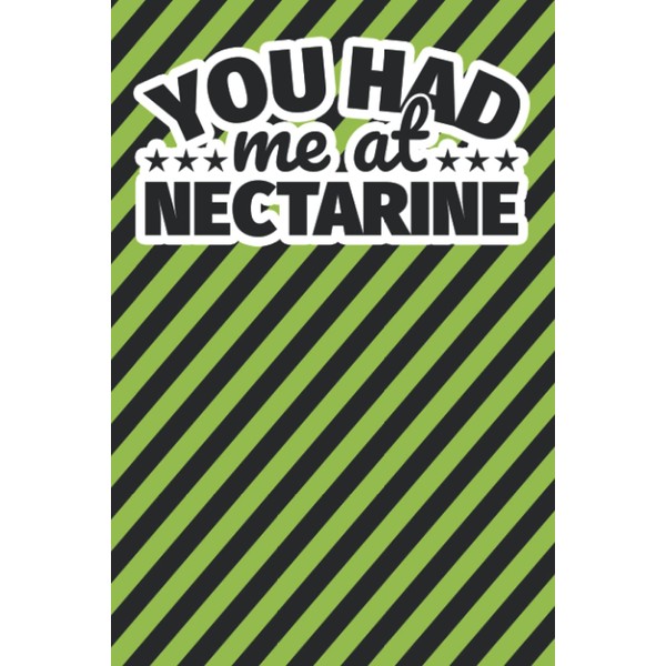 Notebook lined: You had me at nectarine