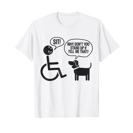 Funny wheelchair humor joke for a disability in a wheelchair T-Shirt