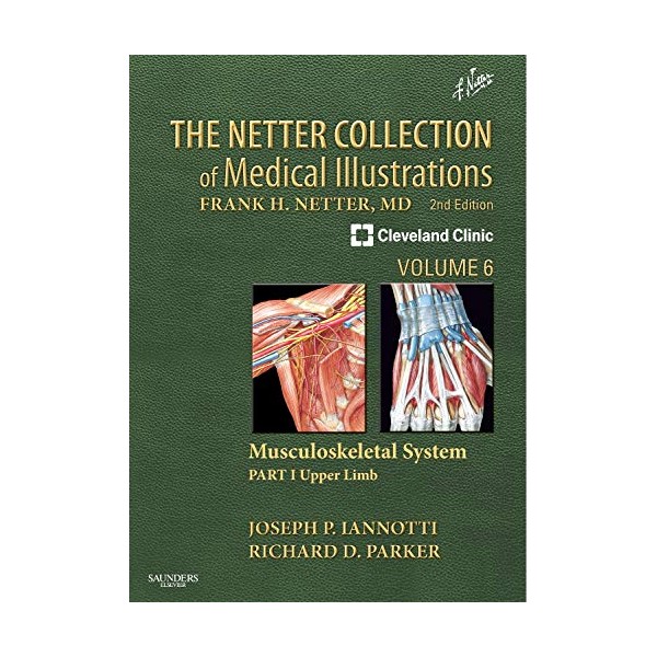 The Netter Collection of Medical Illustrations: Musculoskeletal System, Volume 6,