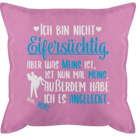 Cushion 50 x 50 cm - Valentine's Day Ideas - Ich bin nicht Jealous aber was meins ist Angeleckt - Partner Gifts for Women Gift Men Him Her - 50 x 50 cm - Pink - liebes liebe du bist