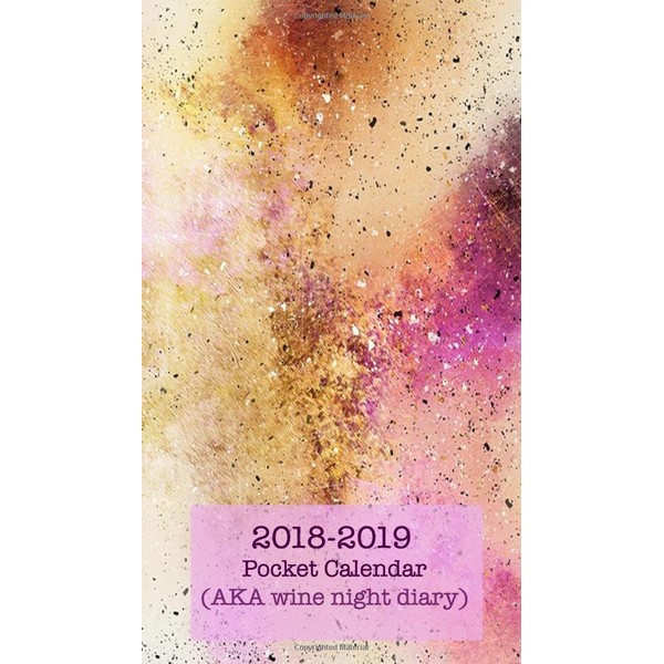 2018-2019 Pocket Calendar AKA Wine Night Diary: 4x7 planner, 24