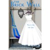The Brick Wall: Volume 1