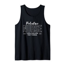 Pediatric Nurse For A Million Tiny Things Tank Top