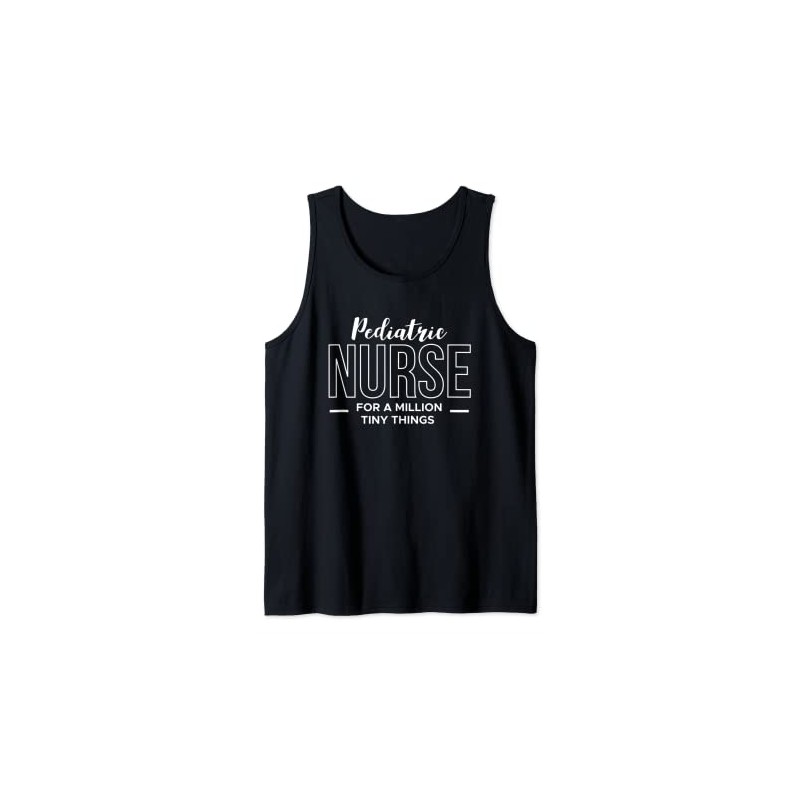 Pediatric Nurse For A Million Tiny Things Tank Top