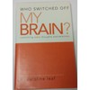 Who Switched Off My Brain? Controlling Toxic Thoughts and Emotions