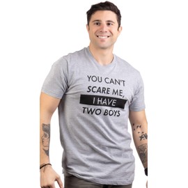 Ann Arbor T-shirt Co. You Can't Scare Me, I Have Two Boys Funny Dad Daddy Father Joke Sons T-Shirt - Large, Vintage Grey