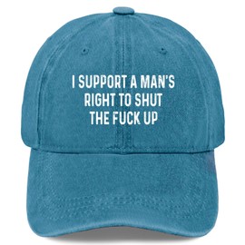 I Support A Man's Right to Shut The Fuk Up Funny Feminist Hats Funny Vintage Cotton Washed Baseball Cyan Blue