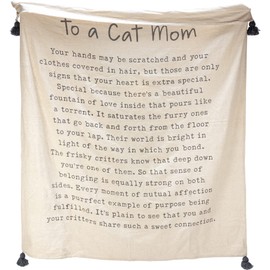 Primitives by Kathy to A Cat Mom Your Hands May Be Scratched and Your Clothes Covered in Hair, But Those are Only Signs That Your Heart is Extra Special. Decorative Throw Blanket