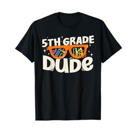 5th Grade Dude Back To School Sunglasses Teachers Students T-Shirt