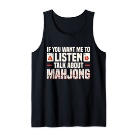 If you want me to listen talk about Mahjong | Mah-Jongg Tank Top