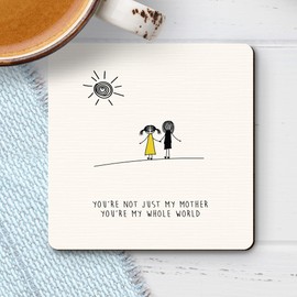 Dorothy Spring You're not just my Mother you're my Whole World Quote Mom Gift Coaster