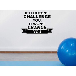 #2 If it doesn't challenge you it won't change you 22 x 15 Vinyl wall quote decal office sticker Sports Team Calligraphy Art Decor Motivational Inspirational lettering School team gym inspired