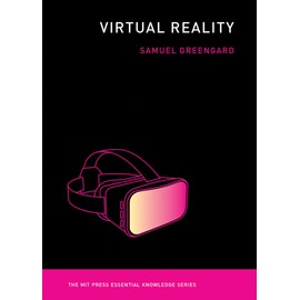 Virtual Reality (The MIT Press Essential Knowledge series)