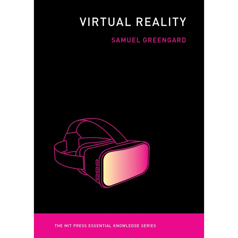 Virtual Reality (The MIT Press Essential Knowledge series)
