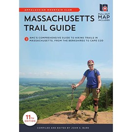 Massachusetts Trail Guide: AMC's Comprehensive Guide to Hiking Trails in Massachusetts, from the Berkshires to Cape Cod