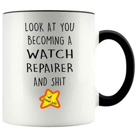 Congratulation Gift For Men Women Or Coworkers, Look At You Becoming A WATCH REPAIRER Mug 11oz White Ceramic, Inner + Handle Black