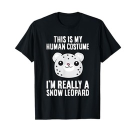 This Is My Human Costume I'm Really A Snow Leopard T-Shirt