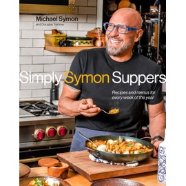 Simply Symon Suppers: Recipes and Menus for Every Week of the Year: A Cookbook