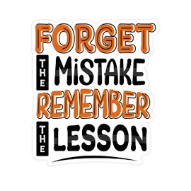 Forget Mistake Remember Lesson 6-Inch Vinyl Decal Sticker for Laptops, Water Bottles, Cars, Notebooks, and More – Durable, Waterproof, Weather-Resistant, Easy to Apply, and Long-Lasting