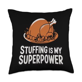 Thanksgiving Turkey Stuffing Is My Superpower Thanksgiving Throw Pillow