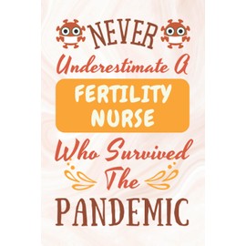 Fertility Nurse Gifts: Lined Blank Notebook Journal for Fertility Nurse, Funny Present for Friends, Family, Coworkers