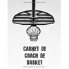 Carnet de Coach de Basket: | 102 pages, 21,6 cm x 27,9 cm | Idée de cadeau pour ton coach de basket