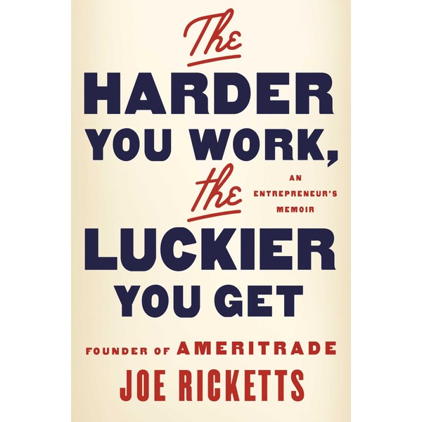 The Harder You Work, the Luckier You Get: An Entrepreneur's
