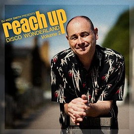 Dj Andy Smith Presents Reach Up ? Disco Wonderland Vol. 2