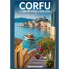 CORFU COMPLETE TRAVEL GUIDE 2025