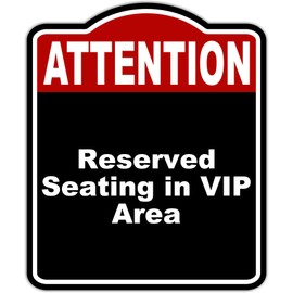 Reserved Seating in VIP Area Attention Red Black Aluminum Composite Sign 15 x 18 inches