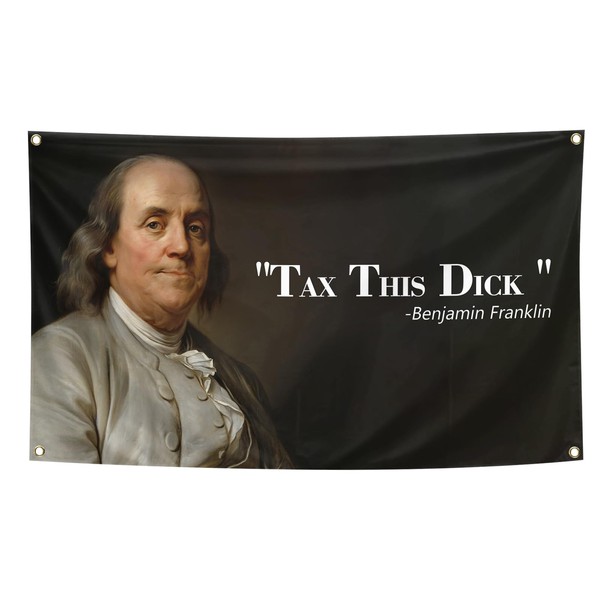 Benjamin Franklin Tax This Dick Funny Flag Banner 3x5 Feet