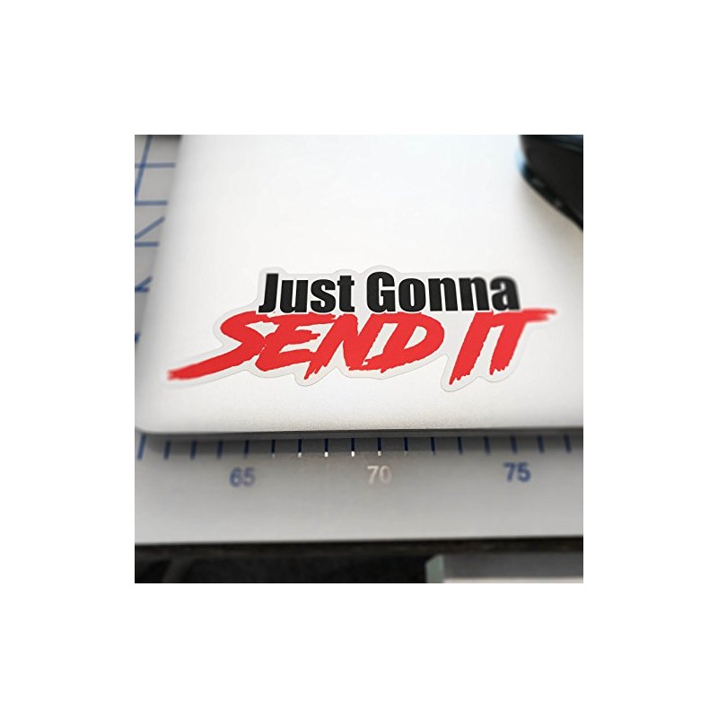 Just Gonna Send It Sticker - Funny car Window Sticker-UV